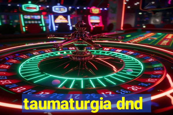 taumaturgia dnd