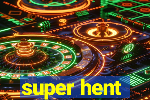 super hent