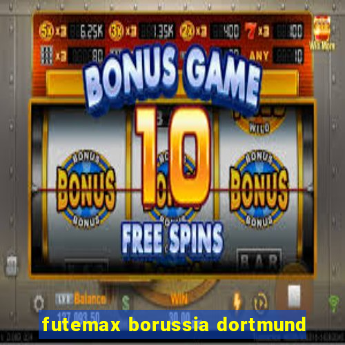 futemax borussia dortmund