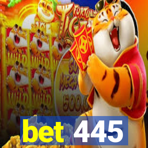 bet 445