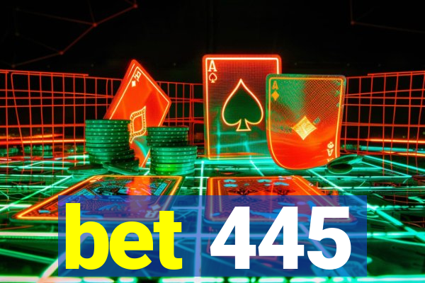 bet 445