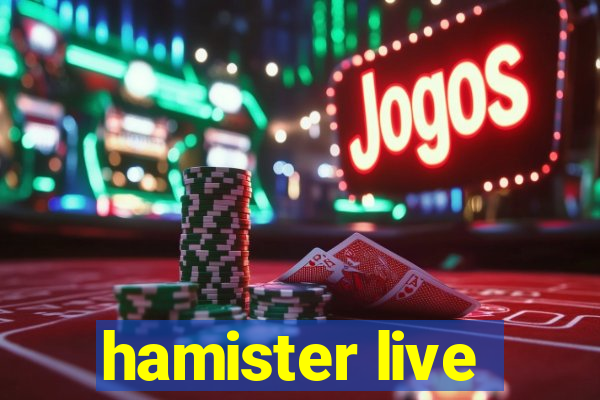 hamister live