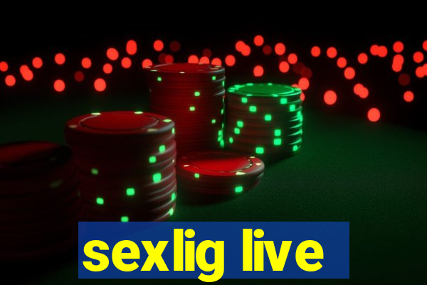 sexlig live