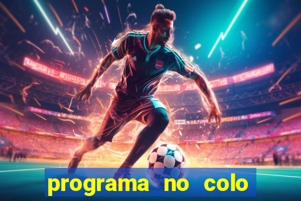programa no colo de jesus e de maria ao vivo