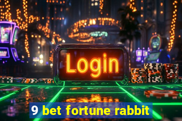 9 bet fortune rabbit