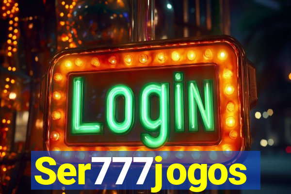 Ser777jogos