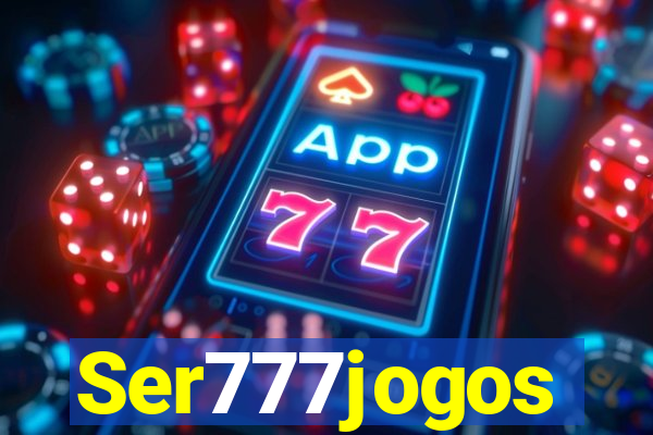 Ser777jogos
