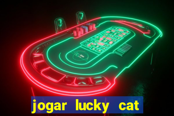 jogar lucky cat modo demo