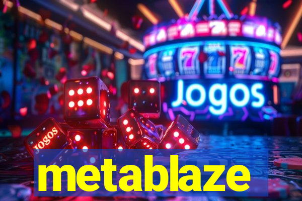 metablaze