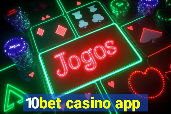 10bet casino app