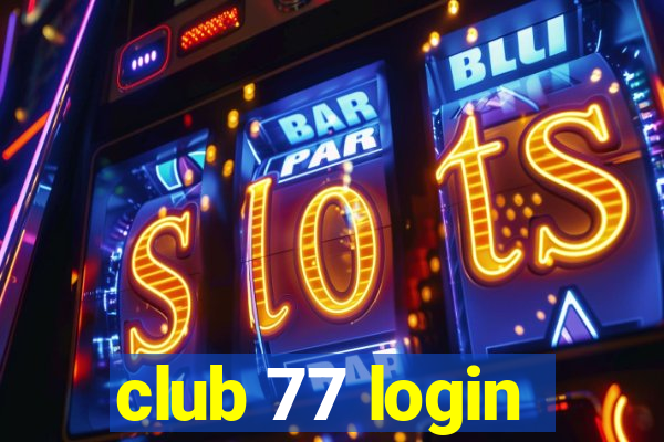 club 77 login