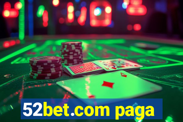 52bet.com paga