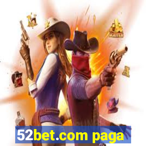 52bet.com paga