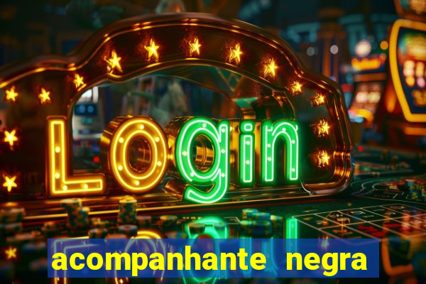 acompanhante negra sao paulo