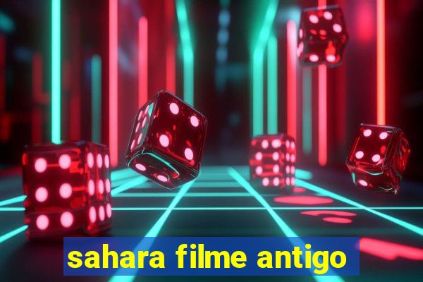 sahara filme antigo