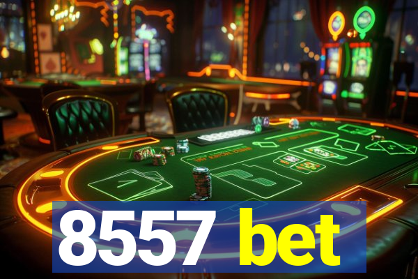 8557 bet