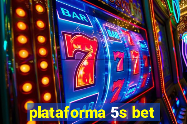 plataforma 5s bet