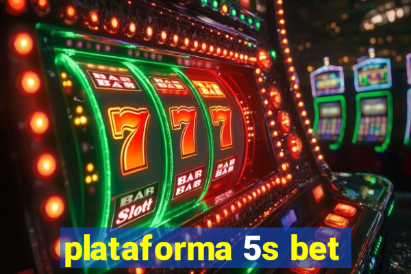 plataforma 5s bet