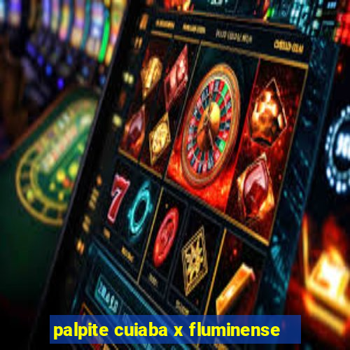 palpite cuiaba x fluminense