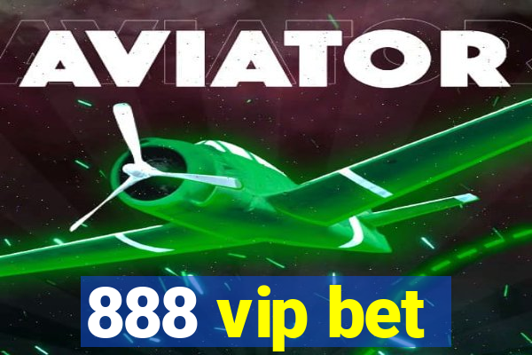 888 vip bet