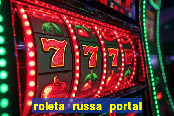 roleta russa portal do zacarias