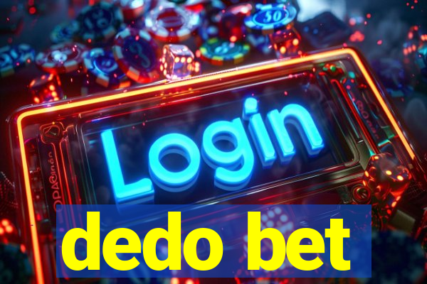 dedo bet
