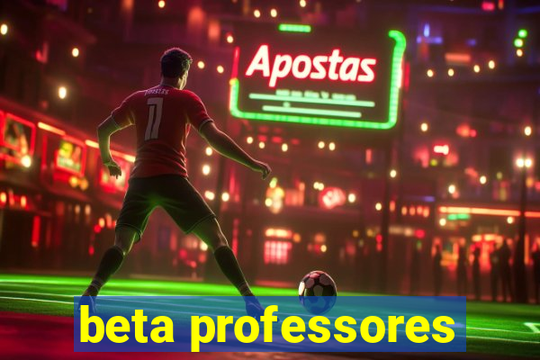 beta professores