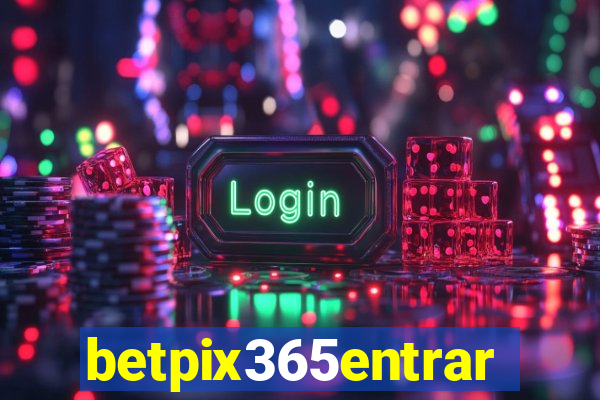 betpix365entrar