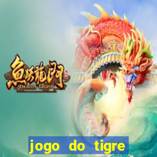 jogo do tigre plataforma chinesa