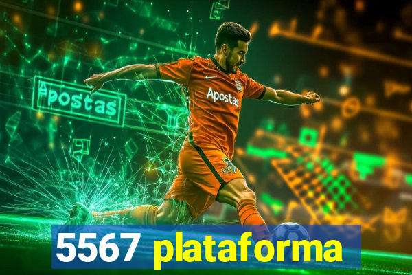 5567 plataforma