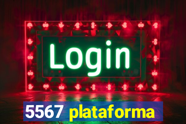 5567 plataforma