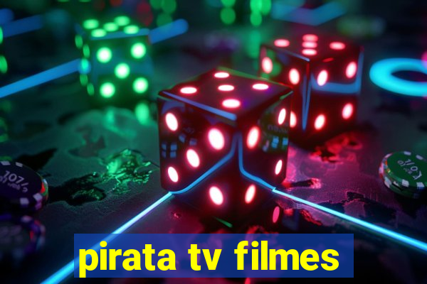 pirata tv filmes