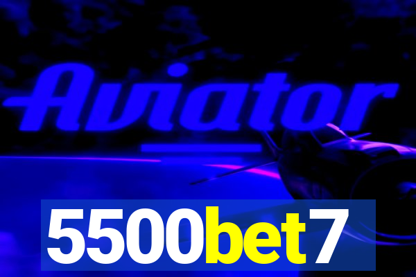 5500bet7