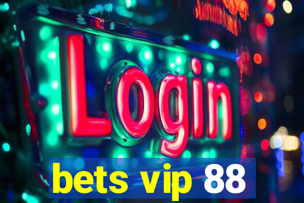 bets vip 88