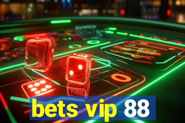 bets vip 88