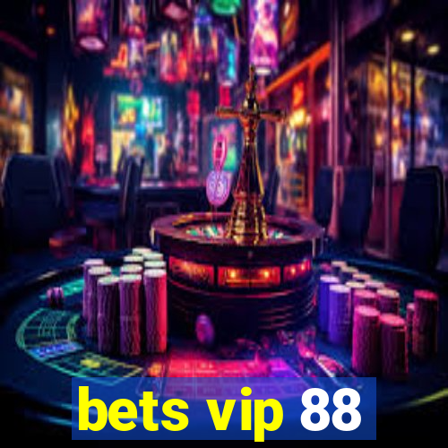 bets vip 88