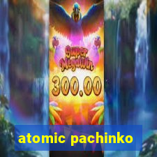 atomic pachinko