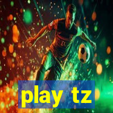 play tz