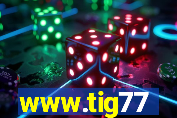 www.tig77