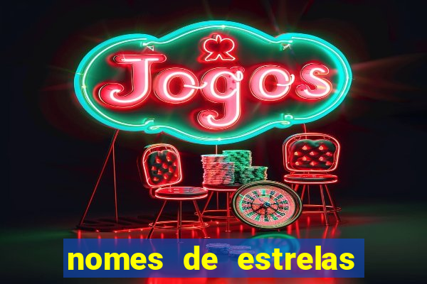 nomes de estrelas femininas raras