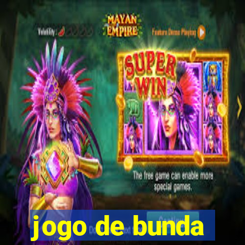 jogo de bunda