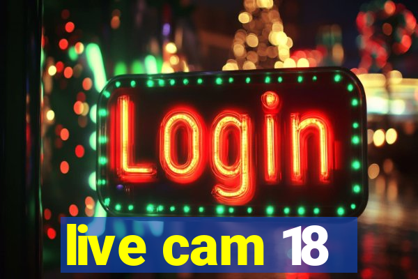live cam 18