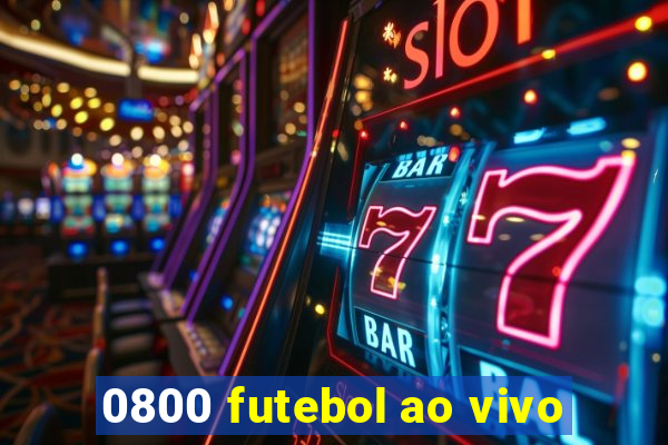 0800 futebol ao vivo