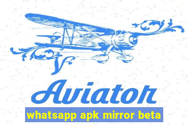 whatsapp apk mirror beta