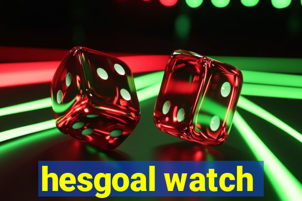 hesgoal watch
