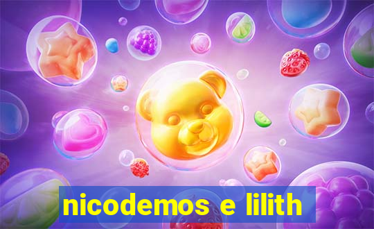 nicodemos e lilith