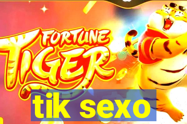 tik sexo