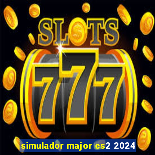 simulador major cs2 2024