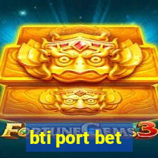bti port bet