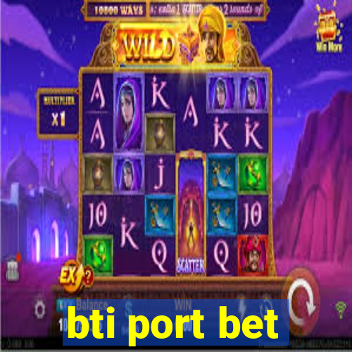 bti port bet